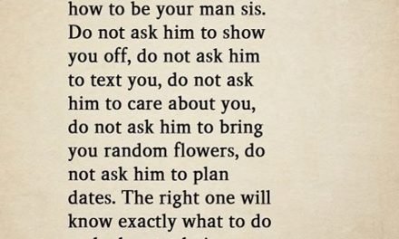 Do Not Teach A Man, How To Be Your Man Sis
