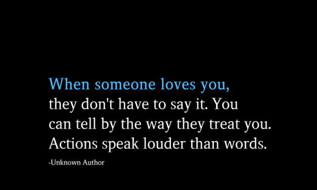 When someone loves you, they don’t have to say it