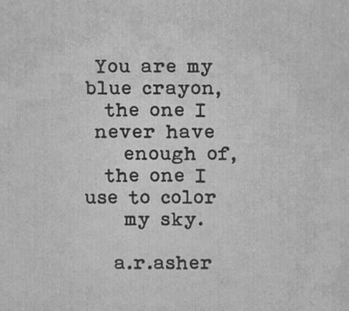 51 Love Quotes for Him – You are my blue crayon, the one I never have enough of,…,51 Love Q…