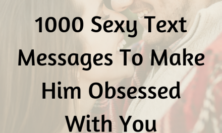 1000 Sexy text messages to make him obsessed with you