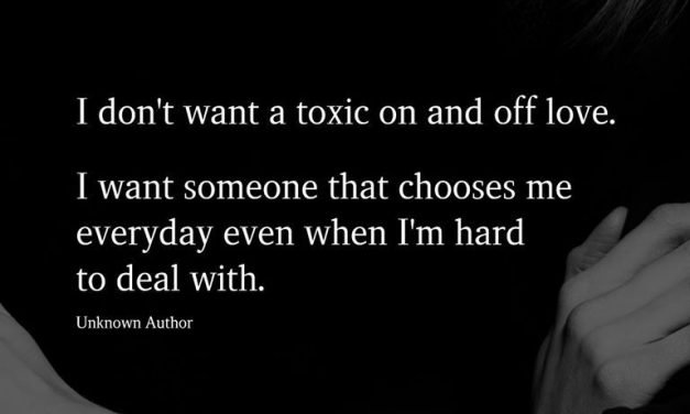 I Don’t Want A Toxic On And Off Love