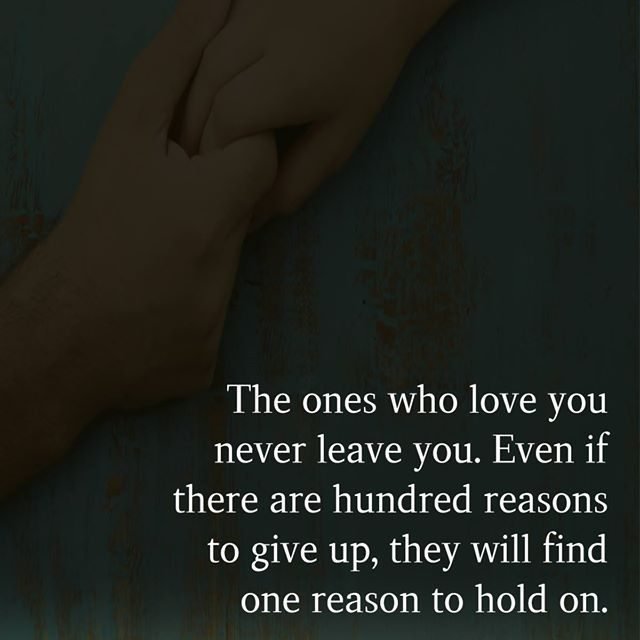 The ones who love you never leave you