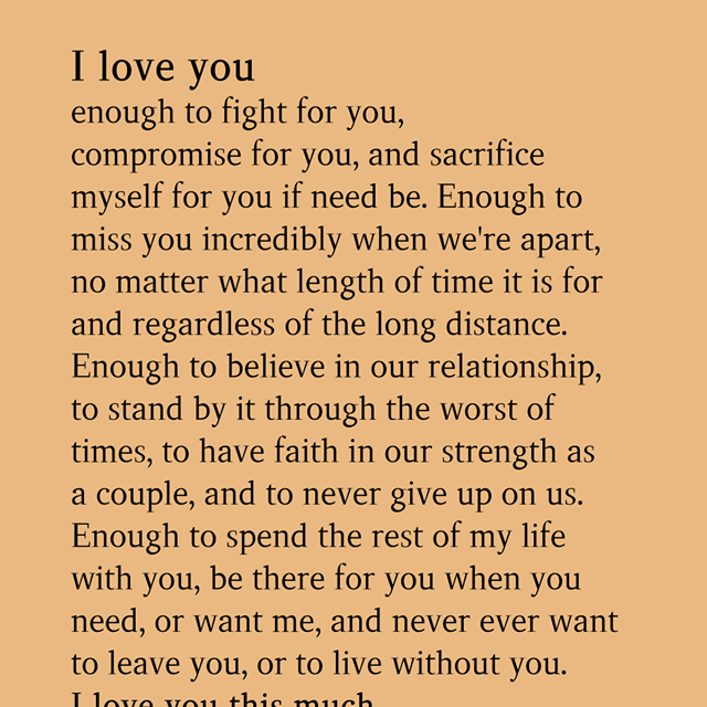 I LOVE YOU ENOUGH TO FIGHT FOR YOU, COMPROMISE FOR YOU, AND SACRIFICE MYSELF FOR YOU IF NEED BE