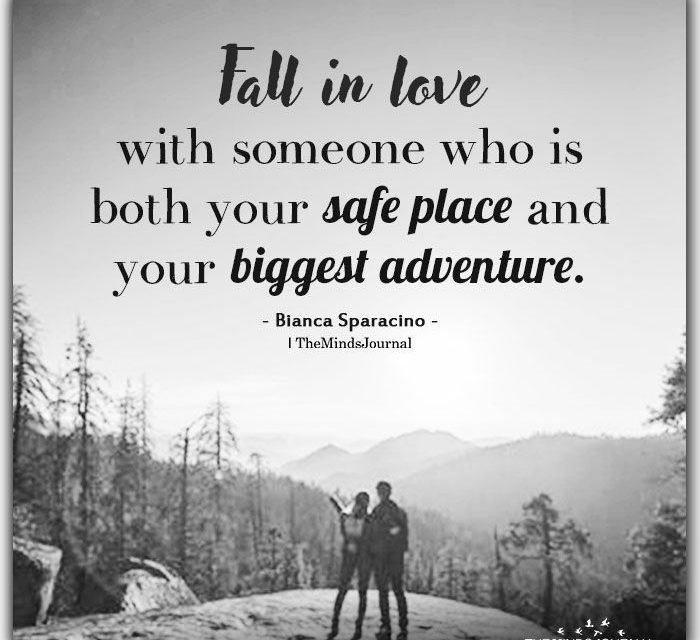 Fall In Love With Someone Who Is Both Our Safe Place