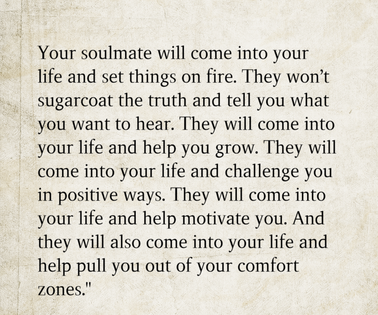 Your Soulmate Will Come Into Your Life And Set Things On Fire