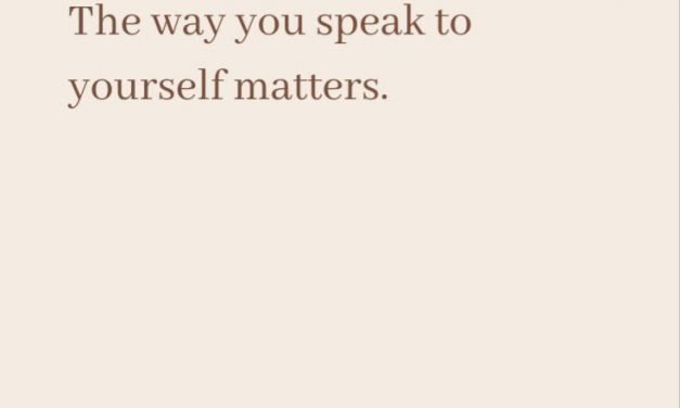 … the way you speak to yourself matters | words | wellness