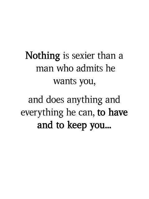 Nothing Is Sexier Than A Man Who Admits He Wants You