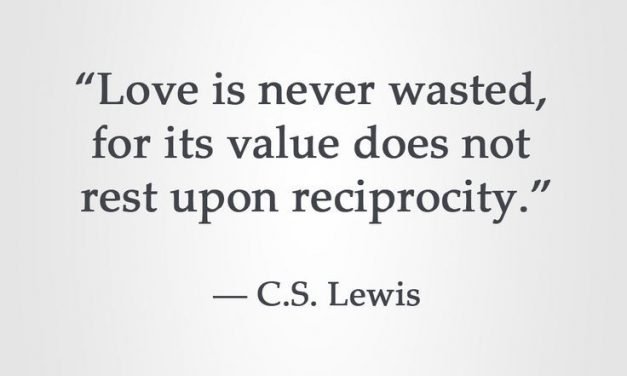 “Love is never wasted,  for its value does not  rest upon reciprocity.”  ―…