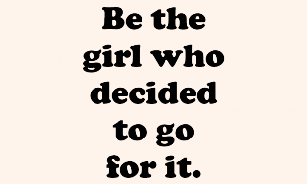 Be the girl who …