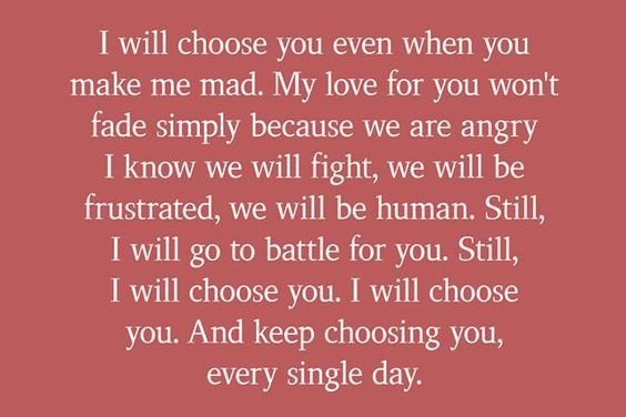 I will Choose You Even When You Make Me Mad