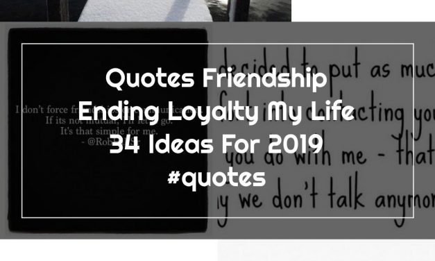 Quotes Friendship Ending Loyalty My Life 34 Ideas For 2019 #quotes