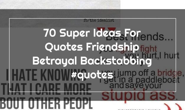 70 Super Ideas For Quotes Friendship Betrayal Backstabbing #quotes