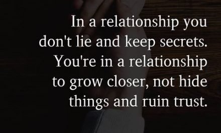 In A Relationship You Don’t Lie And Keep Secrets