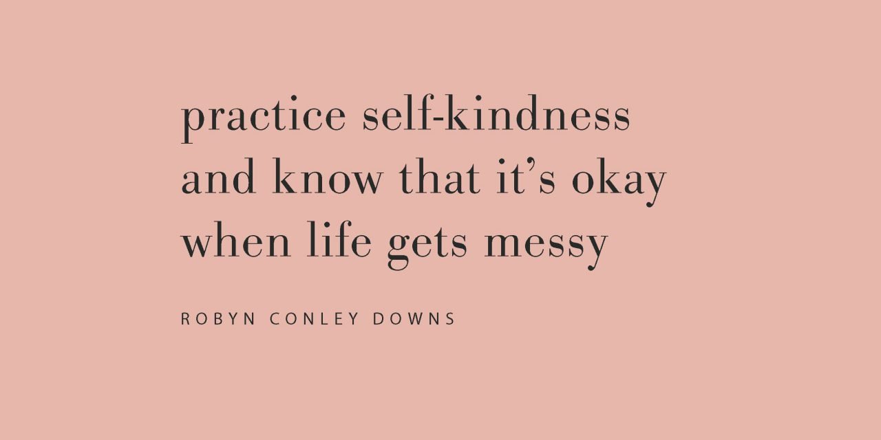 .. . practice self-kindness | living | quotes