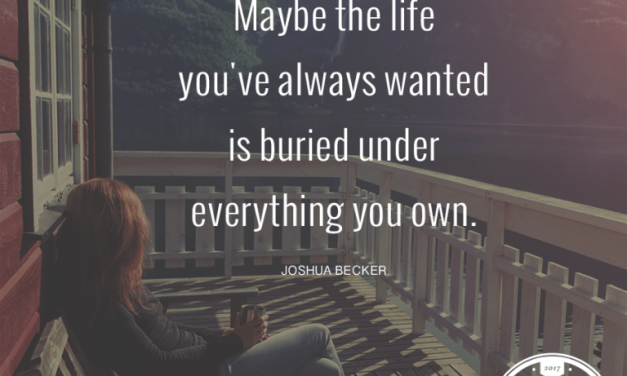 Maybe the life you’ve always wanted is buried under everything you own. #minimal…