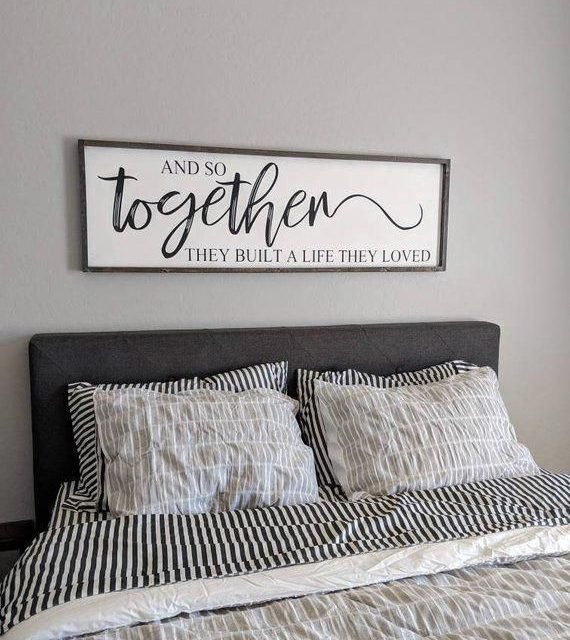 And so together they built a life they loved, large sign, bedroom sign, anniversary gift, gift for her, wedding gift, farmhouse, home decor