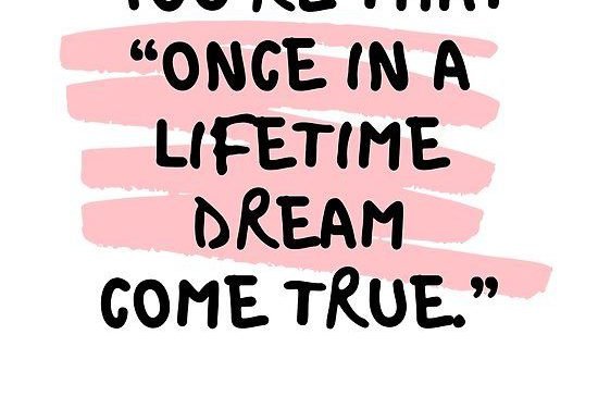 ‘“You’re that “Once in a lifetime dream come true.” | LOVE QUOTES’ Poster by QuotesGalore