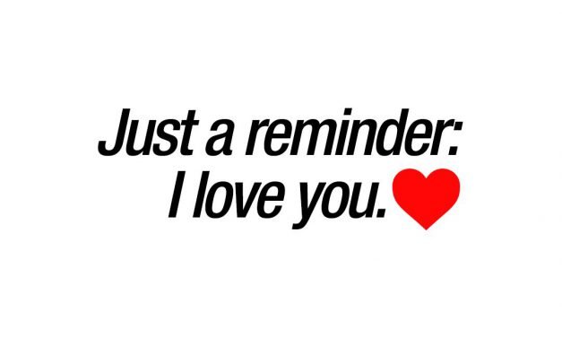 Just a reminder: I love you. ❤ | Best I love you quotes for him and her!