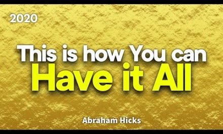 Abraham Hicks 2020 – This is how You can Have it All (Law of Attraction)