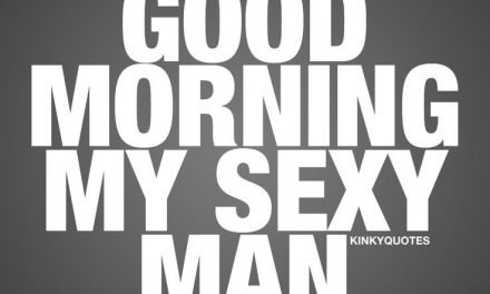 Love : Good morning my sexy man. ❤ #goodmorning