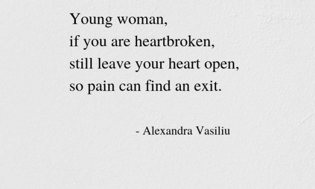 If You Are Heartbroken – Poem by Alexandra Vasiliu | Alexandra Vasiliu