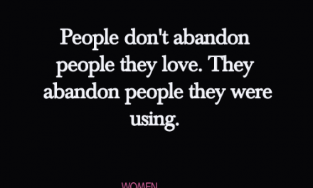 People don’t abandon people they love… – WomenWorking