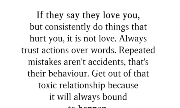 If They Say They Love You, But Consistently Do Things That Hurt You