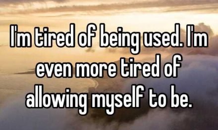 I’m tired of being used. I’m even more tired of allowing myself to be.