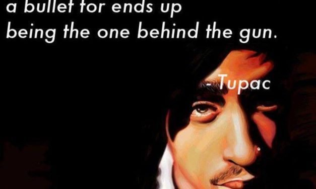 Sometimes , the person you’d take a bullet for ends up being the one behind the gun. – TUPAC –
